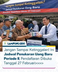 Jadwal Penukaran Uang Baru 2026 Periode 2 Dibuka: Tukar 28 Feb–15 Mar, Kuota Terbatas